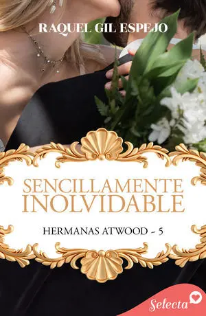 SENCILLAMENTE INOLVIDABLE (HERMANAS ATWOOD 5)