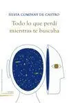 TODO LO QUE PERDÍ MIENTRAS TE BUSCABA