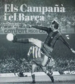 ELS CAMPAÑÀ I EL BARÇA. MÉS ENLLÀ DEL FUTBOL (1935-2007)