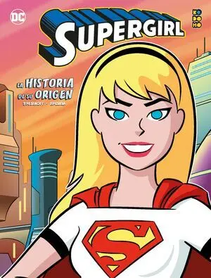 SUPERGIRL LA HISTORIA DE SU ORIGEN