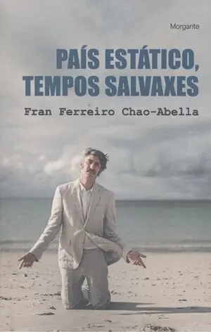 PAÍS ESTÁTICO, TEMPOS SALVAXES