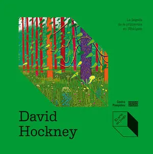 DAVID HOCKNEY: LA LLEGADA DE LA PRIMAVERA EN WOLDGATE