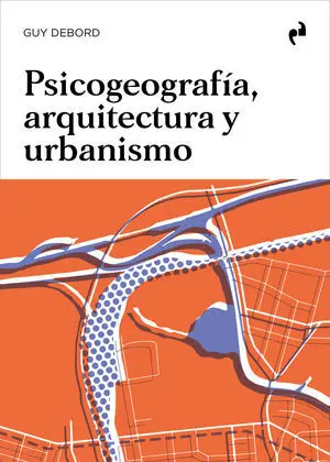 PSICOGEOGRAFIA, ARQUITECTURA Y URBANISMO