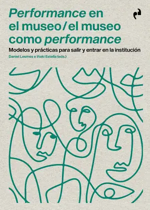 PERFORMANCE EN EL MUSEO / EL MUESO COMO PERFORMANCE