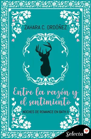 ENTRE LA RAZÓN Y EL SENTIMIENTO (NOCHES DE ROMANCE EN BATH 2)