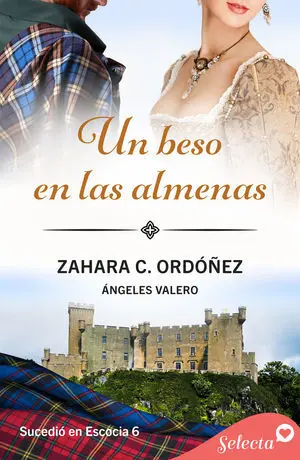 UN BESO EN LAS ALMENAS (SUCEDIÓ EN ESCOCIA 6)