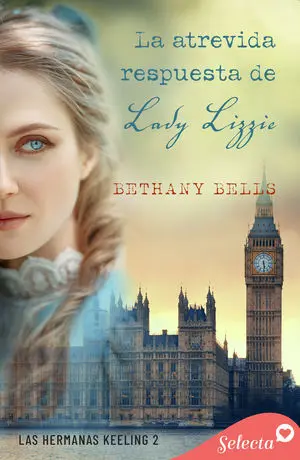 LA ATREVIDA RESPUESTA DE LADY LIZZIE (LAS HERMANAS KEELING 2)