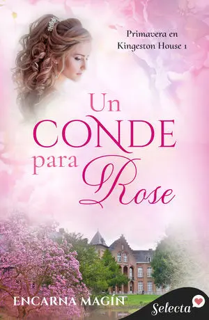 UN CONDE PARA ROSE (PRIMAVERA EN KINGESTON HOUSE 1)
