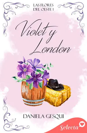 VIOLET Y LONDON (LAS FLORES DEL OESTE 1)
