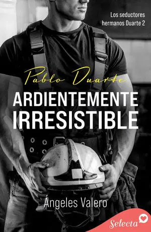 ARDIENTEMENTE IRRESISTIBLE (LOS SEDUCTORES HERMANOS DUARTE 2)