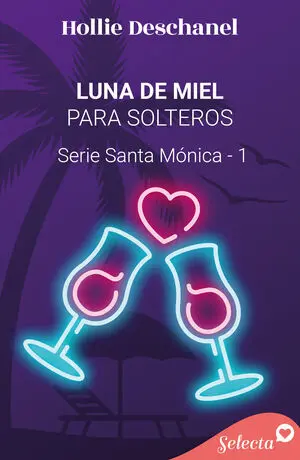 LUNA DE MIEL PARA SOLTEROS (SERIE SANTA MÓNICA 1)