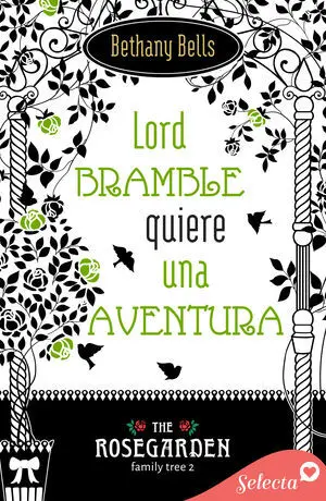 LORD BRAMBLE QUIERE UNA AVENTURA (THE ROSEGARDEN FAMILY TREE 2)