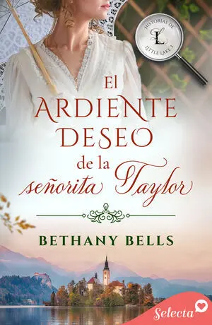 EL ARDIENTE DESEO DE LA SEÑORITA TAYLOR (HISTORIAS DE LITTLE LAKE 3)