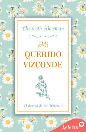 MI QUERIDO VIZCONDE (EL DESTINO DE LOS WRIGHT 3)