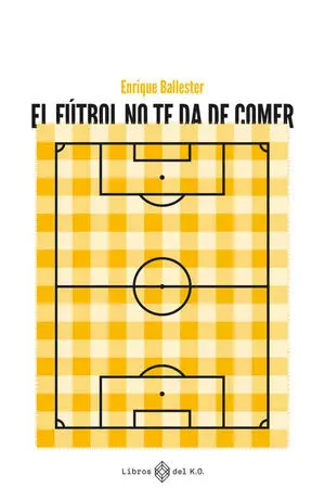 EL FÚTBOL TE DS DE COMER