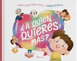 ¿A QUIÉN QUIERES MÁS? ¿A QUIÉN QUIERES MÁS?