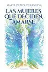 LAS MUJERES QUE DECIDEN AMARSE