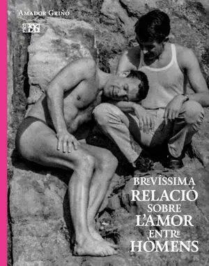 BREVÍSSIMA RELACIÓ SOBRE L'AMOR ENTRE HÒMENS