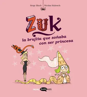 Zuk 3 la Brujita que Soñaba con Ser Princesa