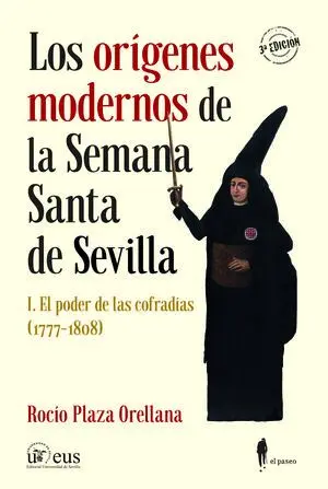 (NE) LOS ORÍGENES MODERNOS DE LA SEMANA SANTA DE SEVILLA, I