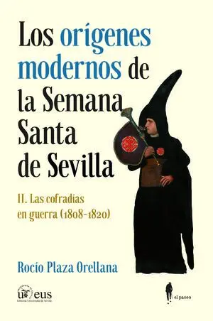 LOS ORÍGENES MODERNOS DE LA SEMANA SANTA DE SEVILLA II LOS ORÍGENES MODERNOS DE LA SEMANA SANTA DE SEVILLA II