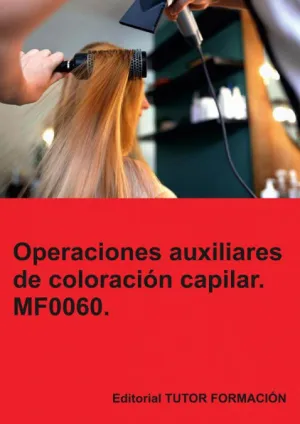 OPERACIONES AUXILIARES DE COLORACIÓN CAPILAR. MF0060.