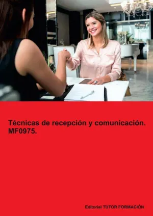 TÉCNICAS DE RECEPCIÓN Y COMUNICACIÓN. MF0975.