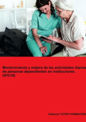 MANTENIMIENTO Y MEJORA DE LAS ACTIVIDADES DIARIAS DE PERSONAS DEPENDIENTES EN IN