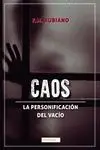 CAOS: LA PERSONIFICACIÓN DEL VACÍO