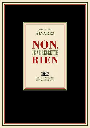 NON, JE NE REGRETTE RIEN