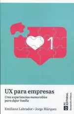 Ux para Empresas. Crea Experiencias Memorables para Dejar Huella