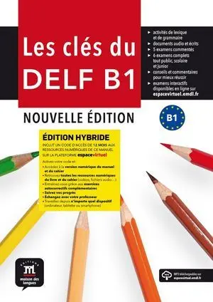 LES CLÉS DU DELF B1 NOUVELLE ÉDITION HYBRIDE LIVRE DE L'ÉLÈVE