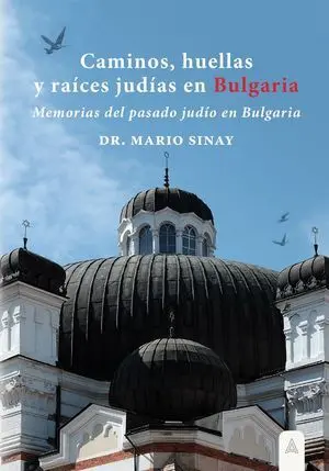 CAMINOS, HUELLAS Y RAÍCES JUDÍAS EN BULGARIA