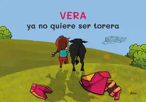 VERA YA NO QUIERE SER TORERA