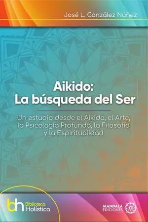 AIKIDO. LA BÚSQUEDA DEL SER