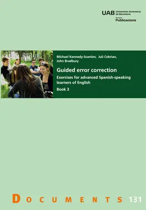 GUIDED ERROR CORRECTION. EXERCISES FOR ADVANCED SPANISH-SPEAKING LEARNERS OF ENG