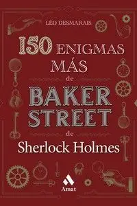 150 ENIGMAS MÁS DE BAKER STREET