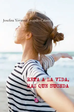 RETA A LA VIDA, HAZ QUE SUCEDA