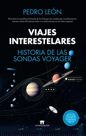VIAJES INTERESTELARES. HISTORIA DE LAS SONDAS VOYAGER