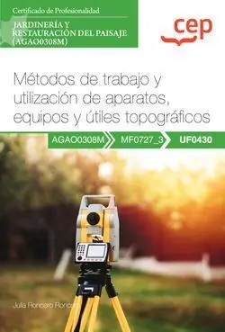 Manual. Métodos de Trabajo y Utilización de Aparatos, Equipos y Útiles Topográfi