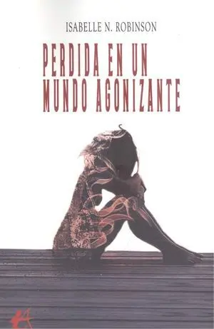 PERDIDA EN UN MUNDO AGONIZANTE
