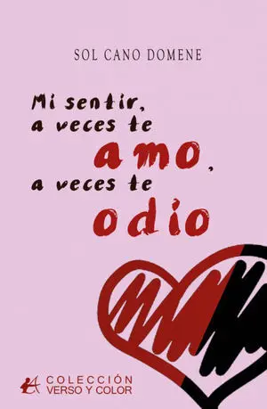 SENTIR A VES TE AMO, A VECES TE ODIO, MI