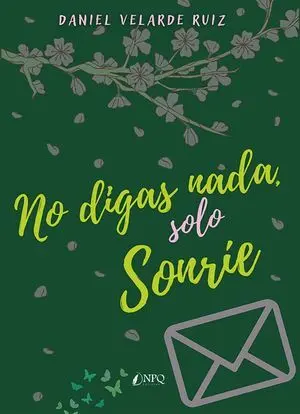 NO DIGAS NADA, SOLO SONRÍE
