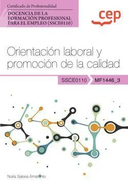 MANUAL. ORIENTACIÓN LABORAL Y PROMOCIÓN DE LA CALIDAD (MF1446_3). CERTIFICADOS D