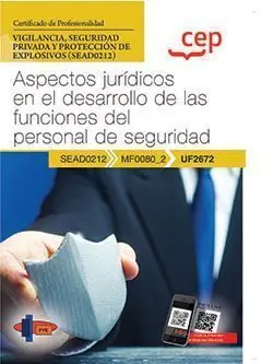 Manual. Aspectos Jurídicos en el Desarrollo de las Funciones del Personal de Seg