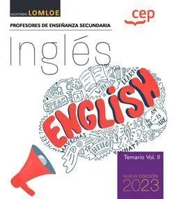 CUERPO DE PROFESORES DE ENSEÑANZA SECUNDARIA. INGLÉS. TEMARIO VOL. II.
