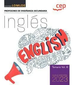 CUERPO DE PROFESORES DE ENSEÑANZA SECUNDARIA. INGLÉS. TEMARIO VOL. III.