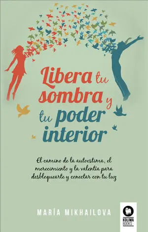 LIBERA TU SOMBRA Y TU PODER INTERIOR