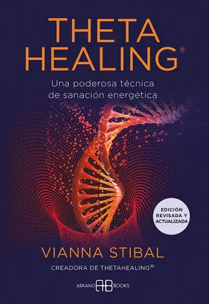 THETAHEALING« - EDICIÓN REVISADA Y ACTUALIZADA THETAHEALING« - EDICIÓN REVISADA Y ACTUALIZADA