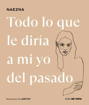 TODO LO QUE LE DIRÍA A MI YO DEL PASADO